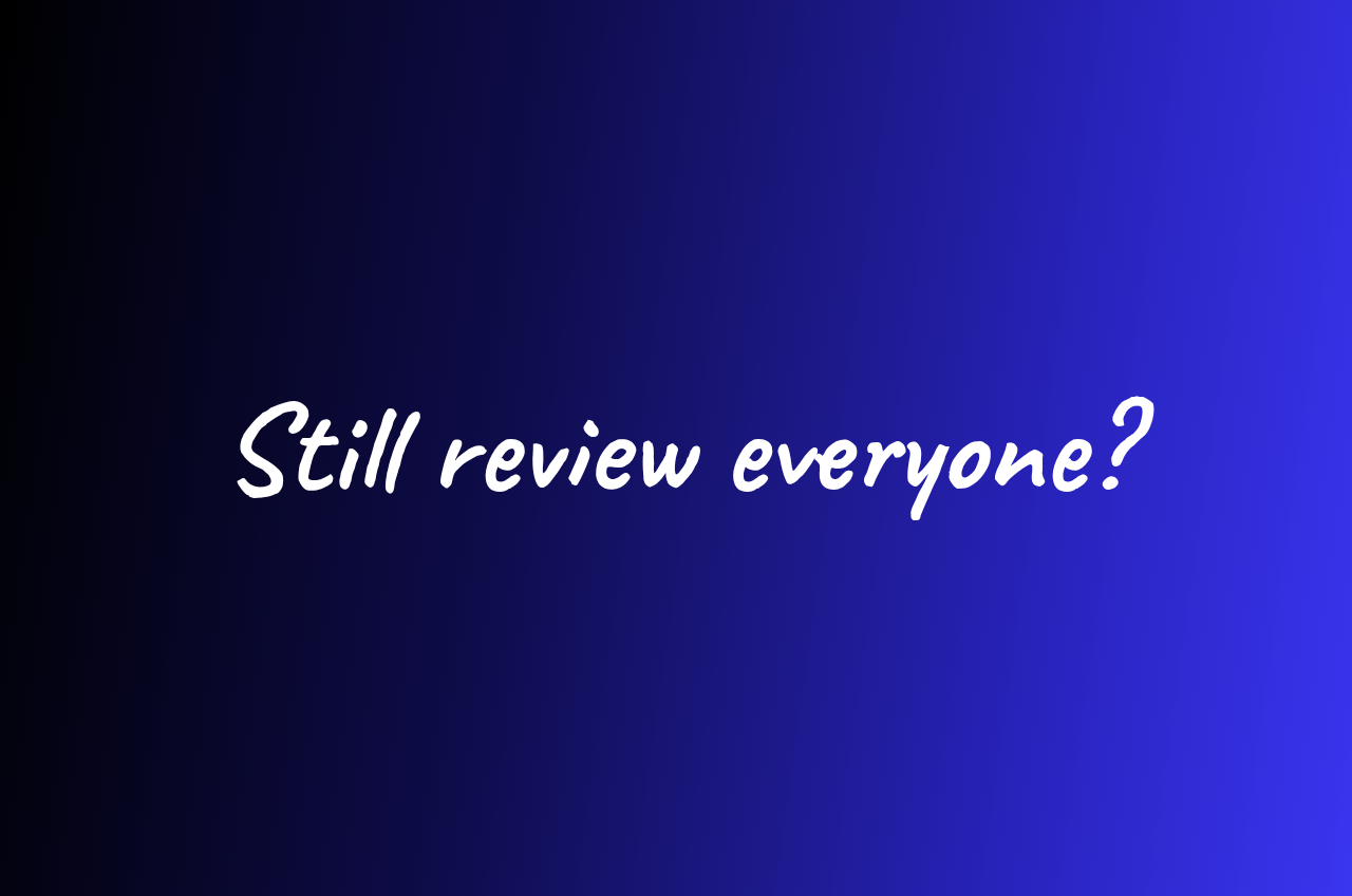Do you still have to review every candidate with AI screening software?